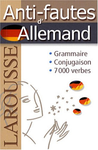 Anti-fautes d'allemand : grammaire, conjugaison, 7.000 verbes