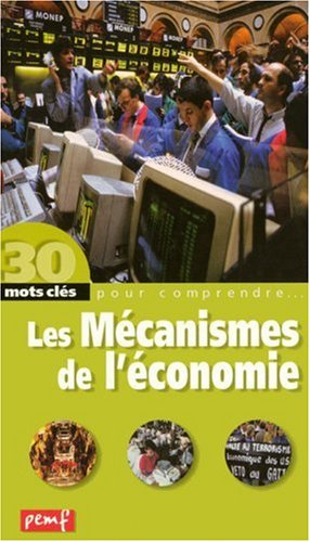 Les mécanismes de l'économie : un libre parcours à travers les mots et les concepts