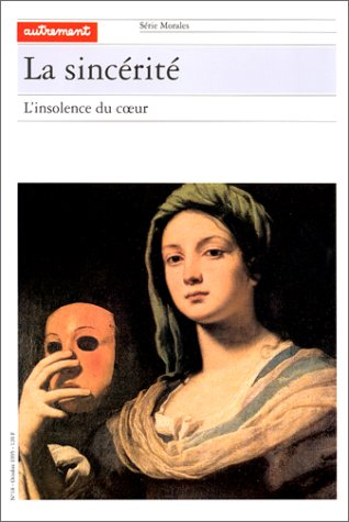 La sincérité : l'insolence du coeur