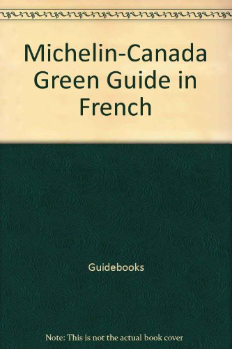michelin-canada green guide in french (michelin green guide canada)