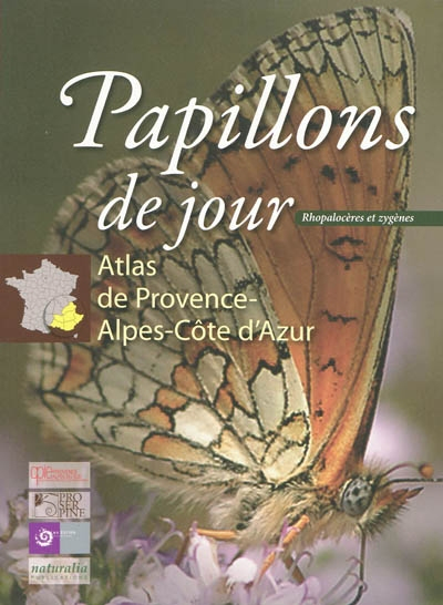 Papillons de jour : rhopalocères et zygènes : atlas de Provence-Alpes-Côte d'Azur