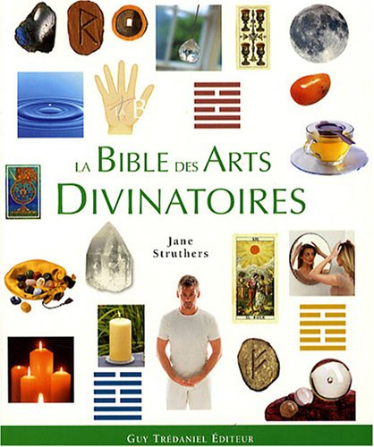 La bible des arts divinatoires