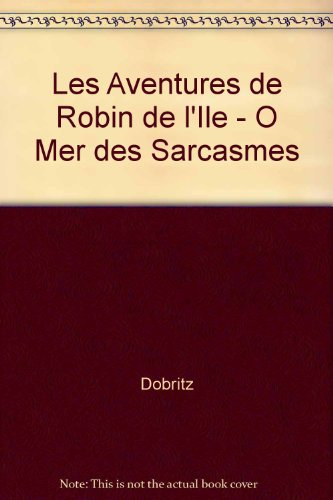 les aventures de robin de l'ile - o mer des sarcasmes