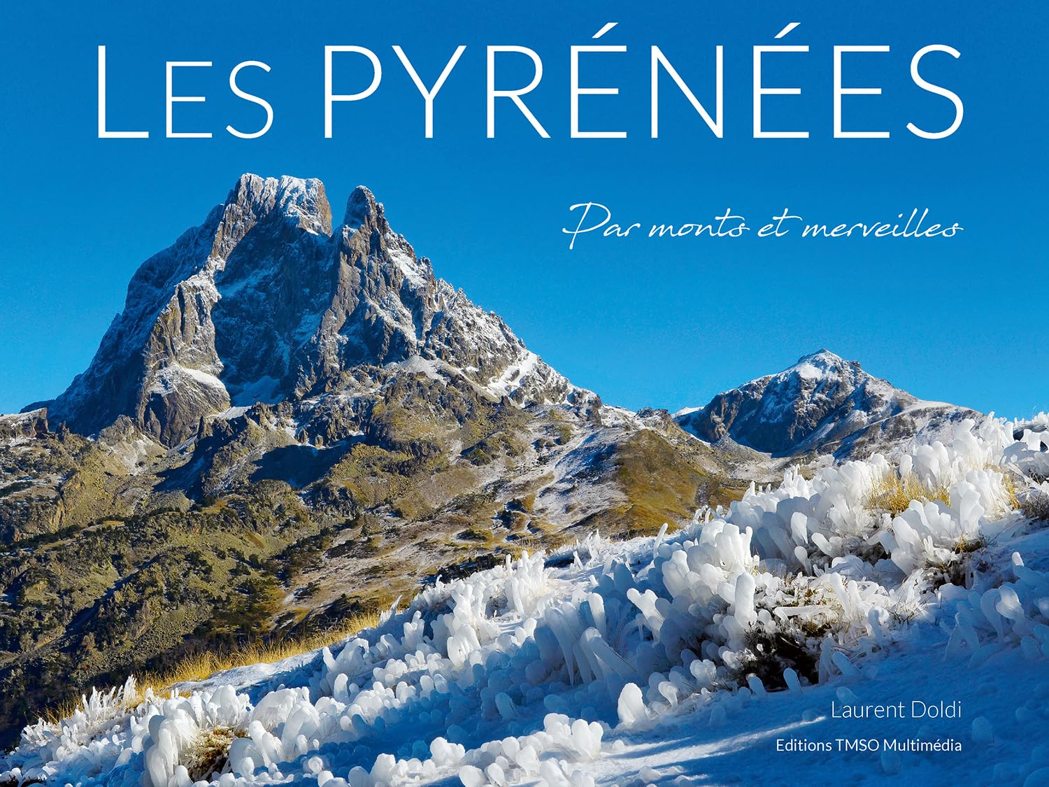 Les Pyrénées : par monts et merveilles