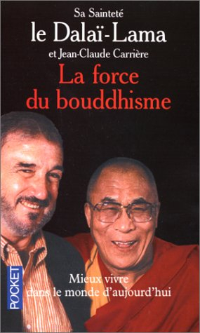 La force du bouddhisme : mieux vivre dans le monde d'aujourd'hui