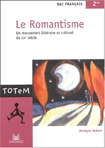 Le romantisme, bac français 2de : un mouvement littéraire et culturel du XIXe siècle