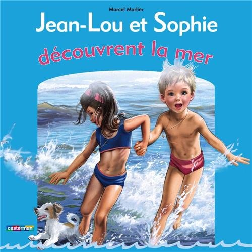 Jean-Lou et Sophie. Vol. 1. Jean-Lou et Sophie découvrent la mer