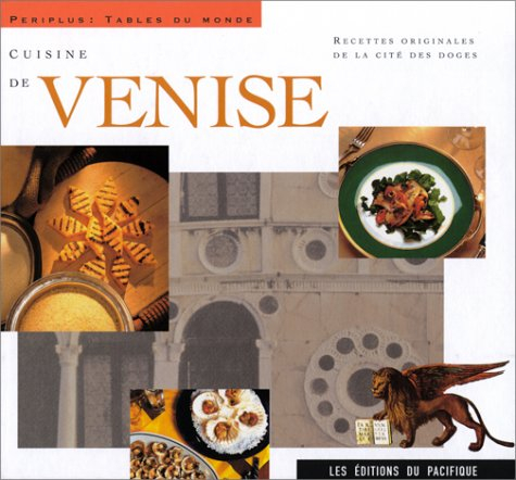 Cuisine de Venise : recettes originales du pays des Doges
