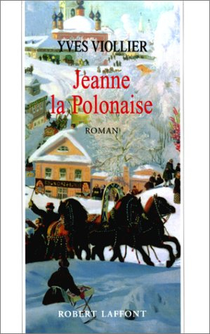 Jeanne la Polonaise. Vol. 1. Jeanne la Polonaise