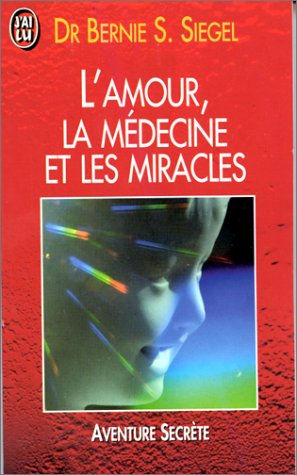 L'amour, la médecine et les miracles