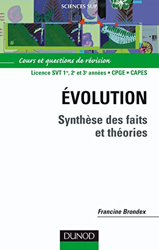 Evolution, synthèse des faits et théories : cours et questions de révision : DEUG, Prépas, CAPES, ag