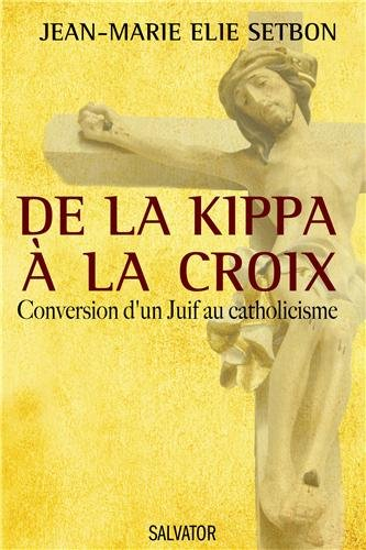 De la kippa à la croix : conversion d'un juif au catholicisme