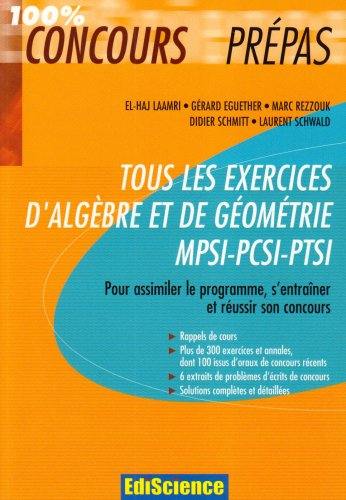 Tous les exercices d'algèbre et de géométrie MPSI-PCSI-PTSI : pour assimiler le programme, s'entraîn