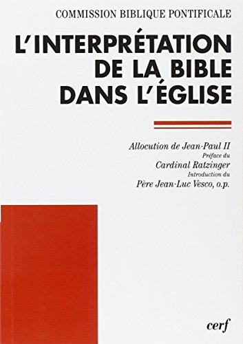 L'Interprétation de la Bible dans l'Eglise : allocution de Sa Sainteté le pape Jean-Paul 2 et docume