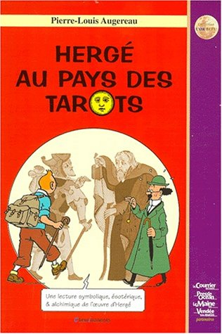 Hergé au pays des tarots : une lecture symbolique, ésotérique et alchimique des aventures de Tintin