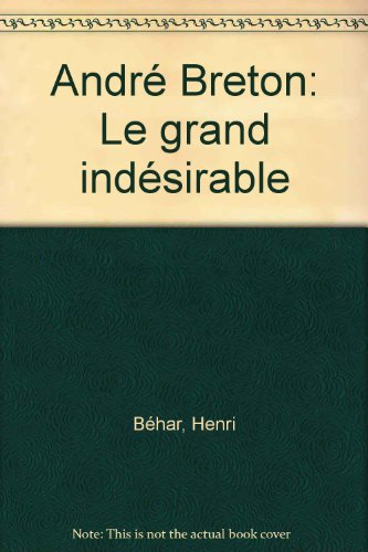 André Breton : le grand indésirable