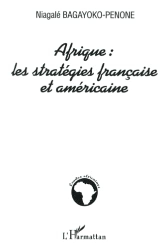 Afrique : les stratégies française et américaine
