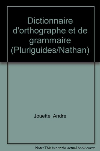 Dictionnaire d'orthographe et de grammaire