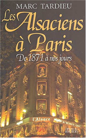 Les Alsaciens à Paris : de 1871 à nos jours