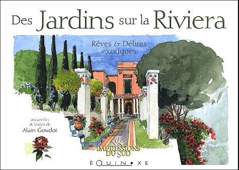 Des jardins sur la Riviera : rêves et délires exotiques