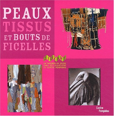 Peaux, tissus et bouts de ficelles : un parcours en zigzag dans les collections du Centre Pompidou