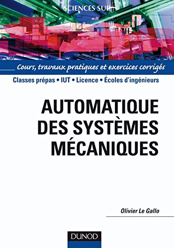 Automatique des systèmes mécaniques : cours, travaux pratiques et exercices corrigés