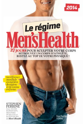 Le régime Men's Health : 27 jours pour sculpter votre corps : retrouvez un corps d'athlète, restez a