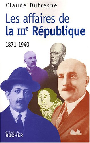 Les affaires de la IIIe République : 1871-1940 : document