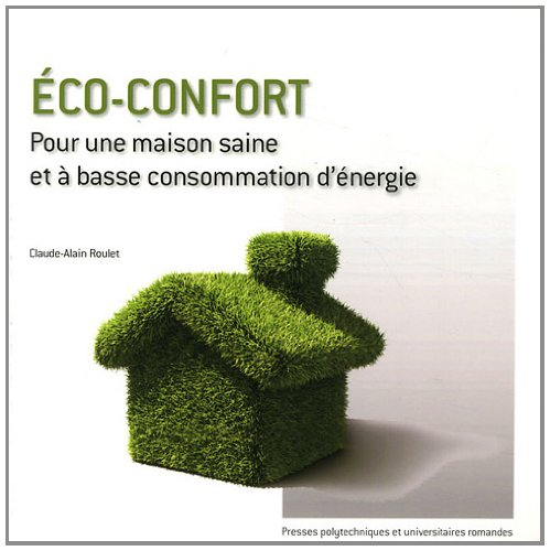 Eco-confort : pour une maison saine et à basse consommation d'énergie