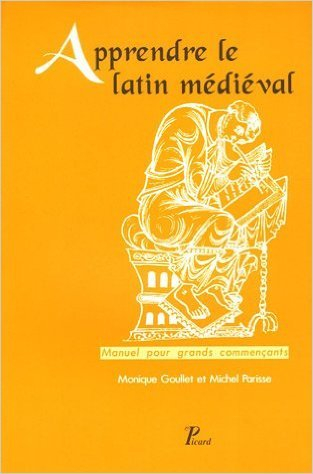 apprendre le latin médiéval: manuel pour grands commençants