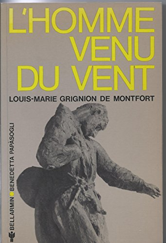L'homme venu du vent, Saint Louis-Marie Grignion de Montfort
