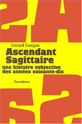 Ascendant Sagittaire : une histoire subjective des années soixante-dix