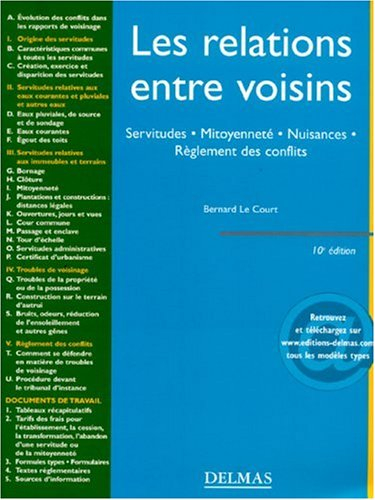 Les relations entre voisins : servitudes, mitoyenneté, nuisances, règlement des conflits