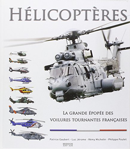 Hélicoptères : la grande épopée des voitures tournantes françaises