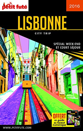 Lisbonne : spécial week-end et court séjour : 2016-2017