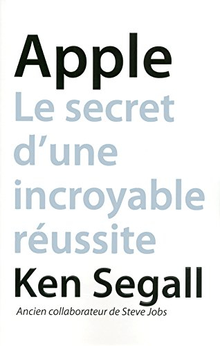 Apple : le secret d'une incroyable réussite