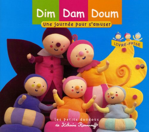 Dim, Dam, Doum. Vol. 2005. Une journée pour s'amuser : livre-frise