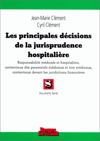Les principales décisions de la jurisprudence hospitalière