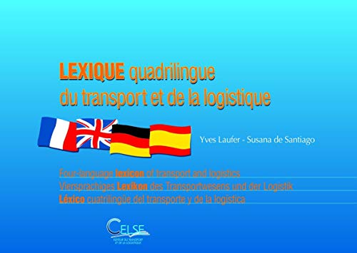Lexique quadrilingue du transport et de la logistique. Four-language lexicon of transport and logist