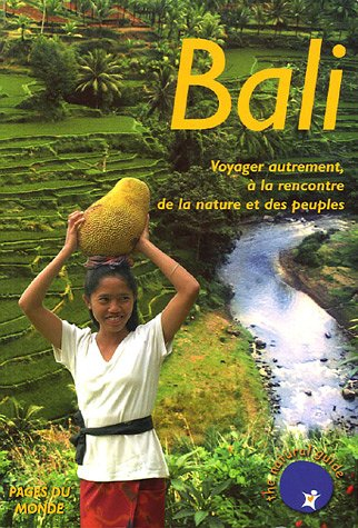 Bali : voyager autrement à la rencontre de la nature et des peuples