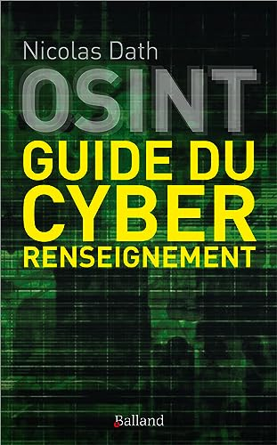 OSINT : guide du cyber renseignement