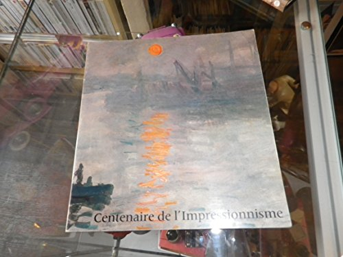 centenaire de l'impressionnisme. grand palais, 21 septembre-24 novembre 1974.