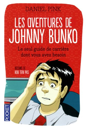 Les aventures de Johnny Bunko : le seul guide de carrière dont vous avez besoin