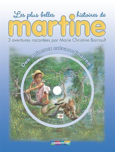 Les plus belles histoires de Martine : 3 aventures. Vol. 2. Des animaux extraordinaires !