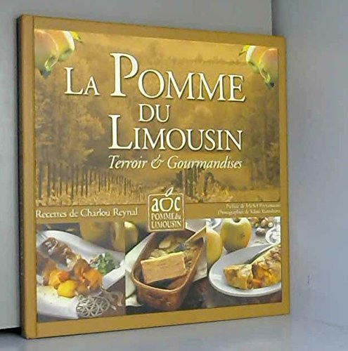 la pomme du limousin : terroir et gourmandises : recettes de charlou reynal