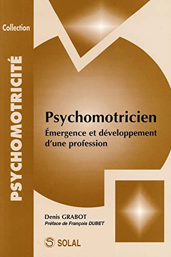 Psychomotricien : émergence et développement d'une profession