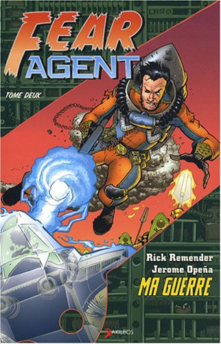 Fear agent. Vol. 2. Ma guerre