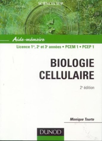 Biologie cellulaire : aide-mémoire : licence 1re, 2e et 3e années, PCEM 1, PCEP 1