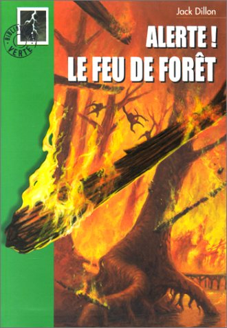 Alerte. Vol. 3. Le feu de forêt