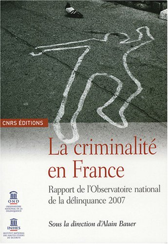 La criminalité en France : rapport de l'Observatoire national de la délinquance 2007